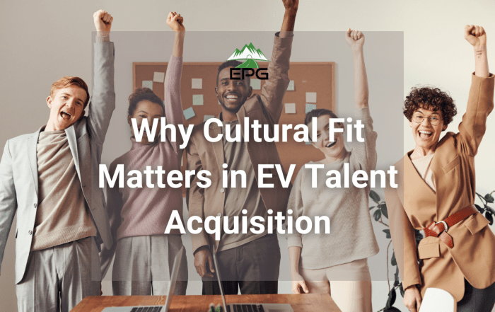 Why Cultural Fit Matters in EV Talent Acquisition