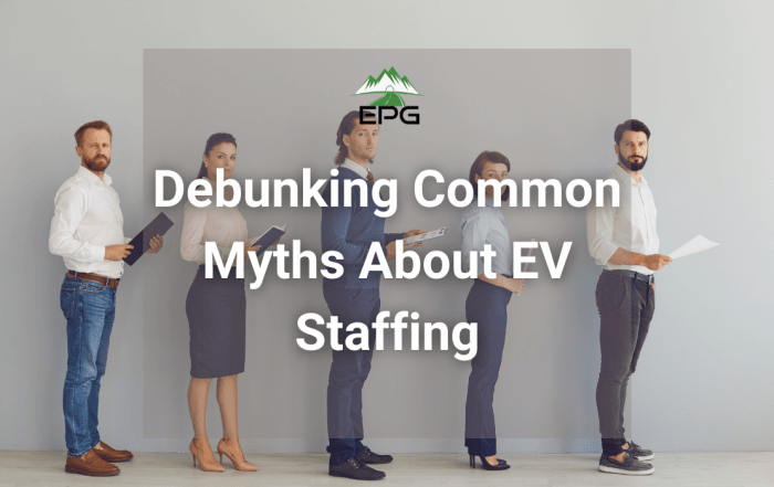 Debunking Common Myths About EV Staffing