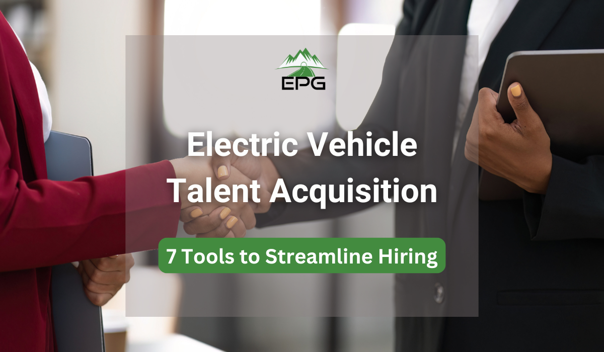 Electric Vehicle Talent Acquisition: 7 Tools to Streamline Hiring