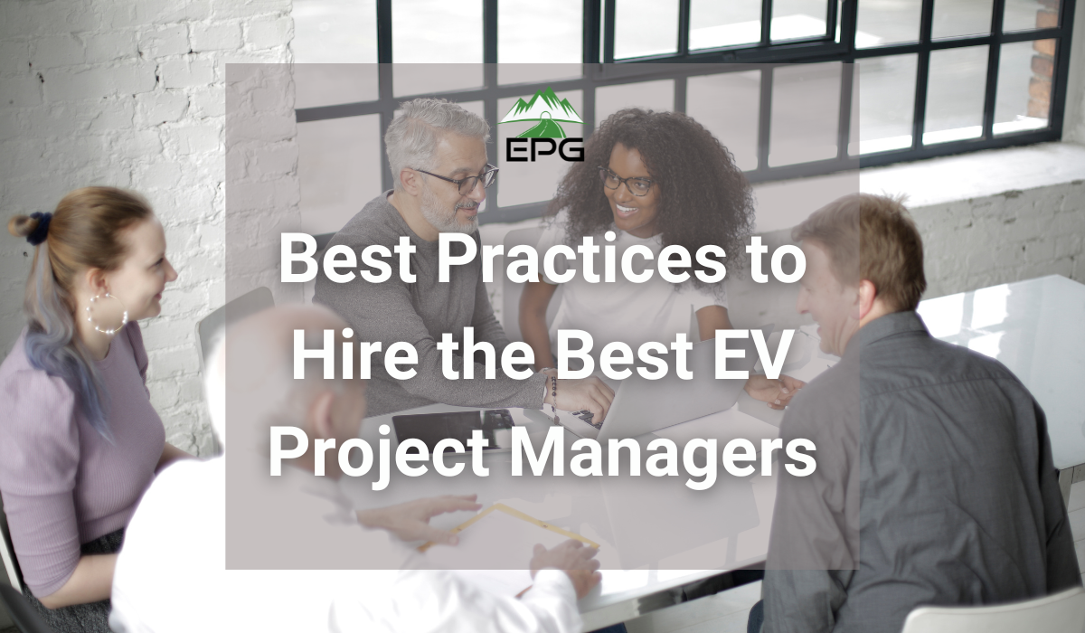 Best Practices to Hire the Best EV Project Managers