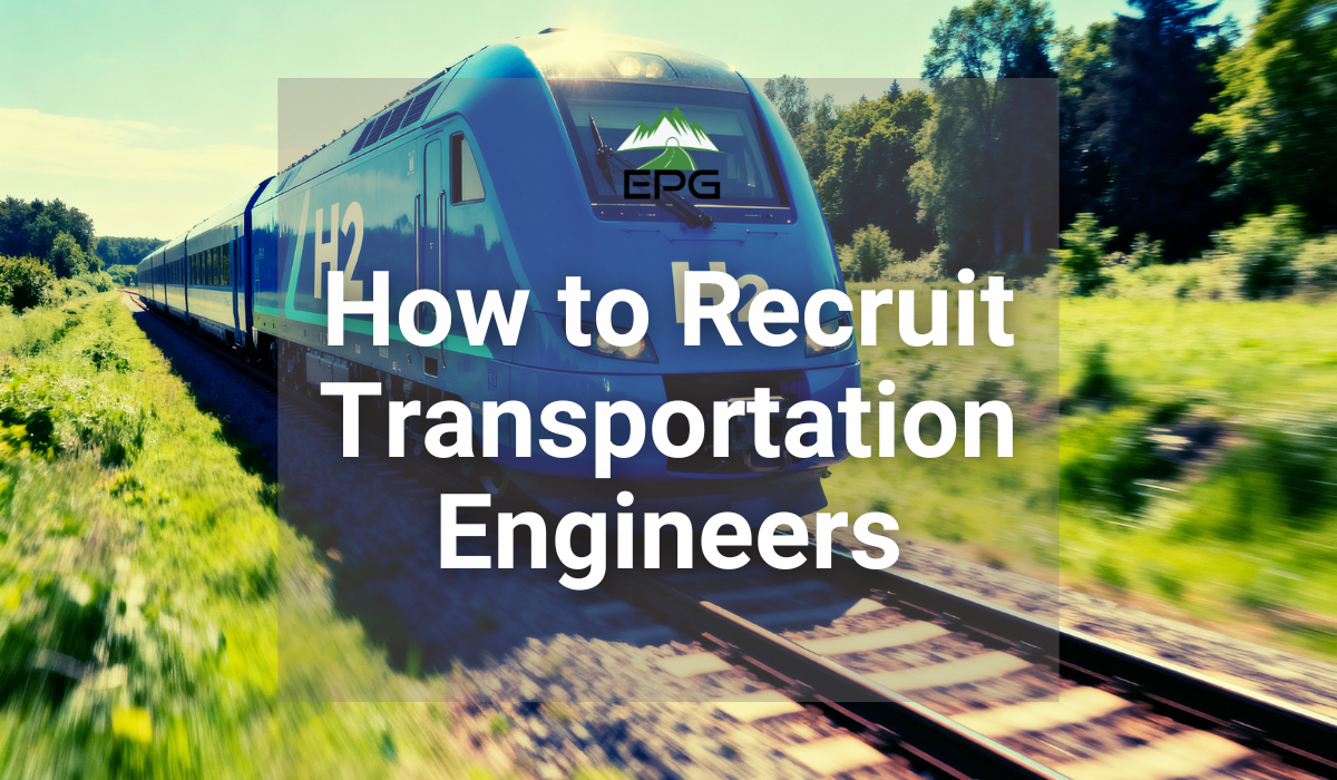 How to Recruit Transportation Engineers