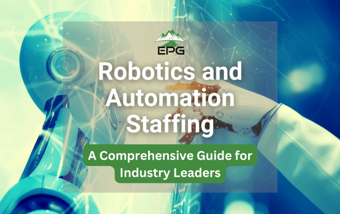 Robotics and Automation Staffing: A Comprehensive Guide for Industry Leaders