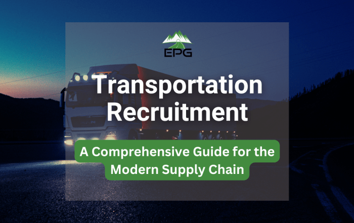 Transportation Recruitment: A Comprehensive Guide for the Modern Supply Chain