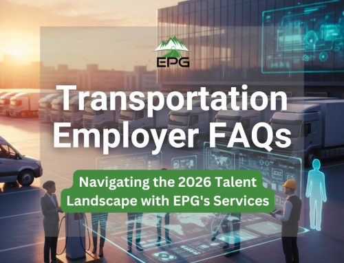 Transportation Employer FAQs: Navigating the 2026 Talent Landscape with EPG’s Services